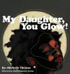My Daughter, You Glow! cover