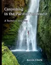 Canyoning in the Pacific Northwest cover