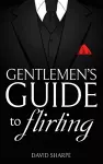 Gentlemen's Guide to Flirting cover