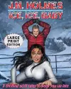 Ice, Ice, Baby LARGE PRINT EDITION cover