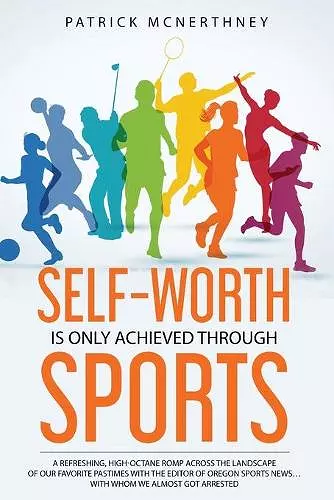 Self-Worth Is Only Achieved Through Sports cover