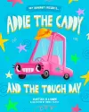 Addie the Caddy and the Tough Day cover