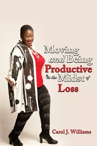 Moving and Being Productive in the Midst of Loss cover