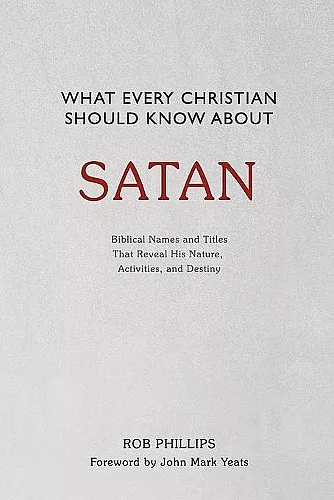 What Every Christian Should Know About Satan cover