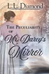The Peculiarity of Mr. Darcy's Mirror cover