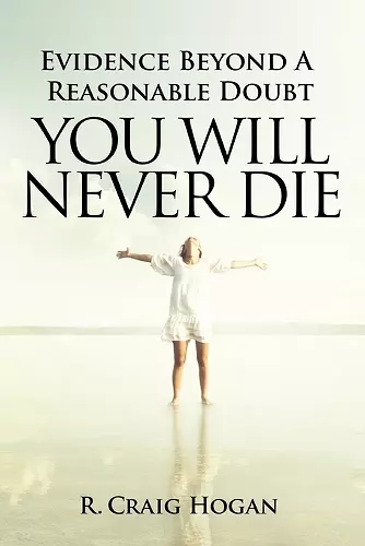 Evidence Beyond a Reasonable Doubt You Will Never Die cover