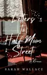 Letters to Half Moon Street cover