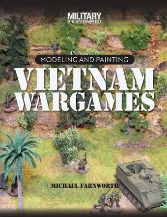 Modeling and Painting Vietnam Wargames cover