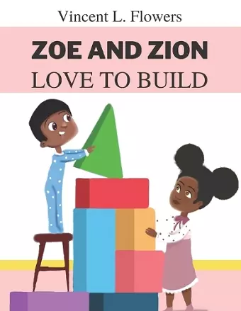 Zoe and Zion Love to Build cover