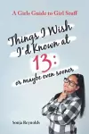 Things I Wish I'd Known at 13 cover