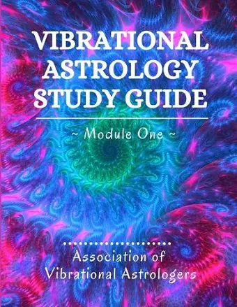 Vibrational Astrology Study Guide, Module One cover