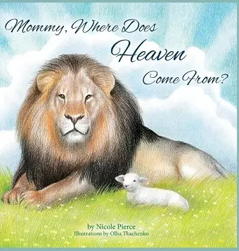 Mommy Where Does Heaven Come From? cover