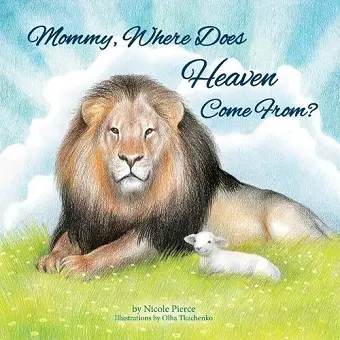 Mommy Where Does Heaven Come From? cover