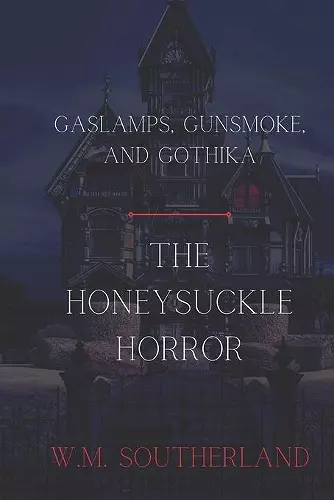 Gaslamps, Gunsmoke and Gothika cover