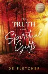 The Truth About Spiritual Gifts cover