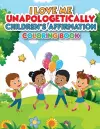 iLoveMe, Unapologetically - Children's Affirmation Coloring Book cover
