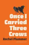 Once I Carried Three Crows cover