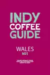 Wales Independent Coffee Guide: No 1 cover