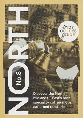 Indy Coffee Guide England: North, Midlands and East No 8 cover