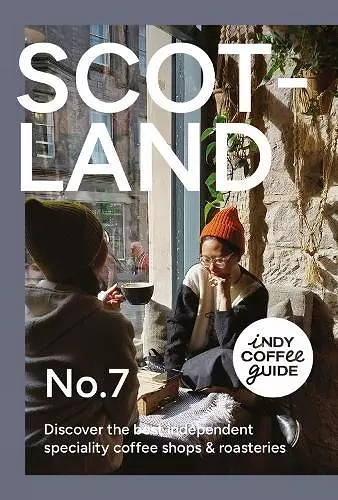 Indy Coffee Guide Scotland: No. 7 cover