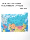 The Soviet Union and Its Successors 1970-2020 cover