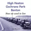 High Heaton, Cochrane Park, Benton cover