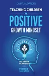 Teaching Children A Positive Growth Mindset cover