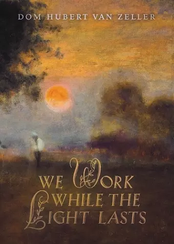 We Work While the Light Lasts cover