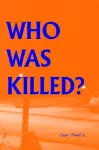 Who Was Killed? cover