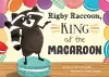 Rigby Raccoon, King of the Macaroon cover