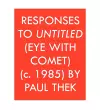 Responses to Untitled (Eye with Comet) (c.1985) by Paul Thek cover