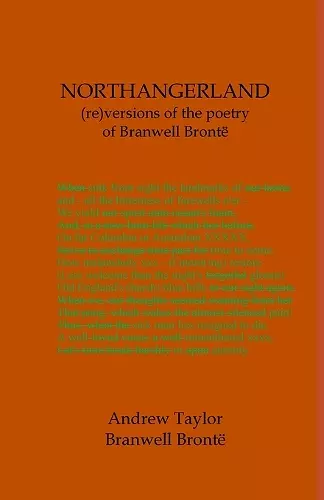 NORTHANGERLAND Re-versioning the poetry of Branwell Brontë cover