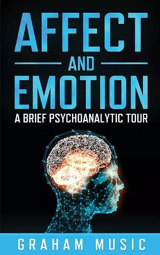 Affect and Emotion A Brief Psychoanalytic Tour cover