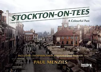 Stockton-on-Tees  A Colourful Past cover