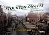 Stockton-on-Tees  A Colourful Past cover