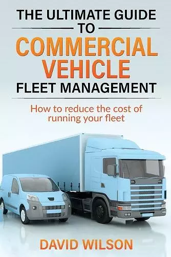 The Ultimate Guide to Commercial Vehicle Fleet Management cover