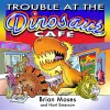 TROUBLE AT THE DINOSAUR CAFE cover