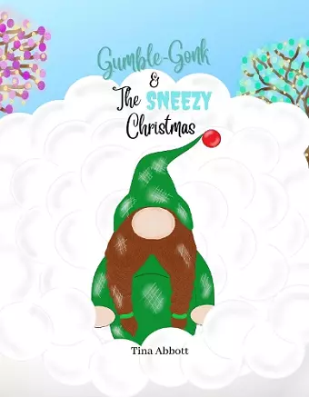 Gumble-Gonk and The Sneezy Christmas cover