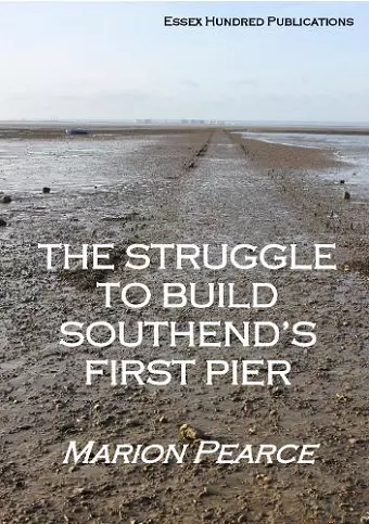 The Struggle to Build Southend's First Pier cover