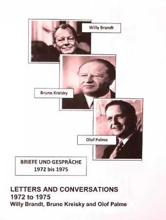 Willy Brandt, Bruno Kreisky and Olof Palme: Their Letters and Conversations 1972 to 1975 cover