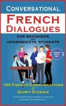 Conversational French Dialogues For Beginners and Intermediate Students cover