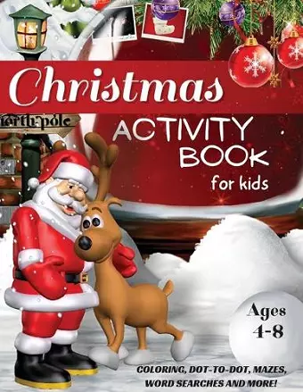 Christmas Activity Book for Kids Ages 4-8, Coloring, Dot-to-Dot, Mazes, Word Searches and More! cover