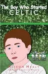 The Boy Who Started Celtic cover