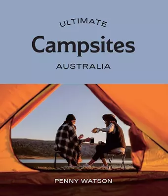 Ultimate Campsites: Australia cover