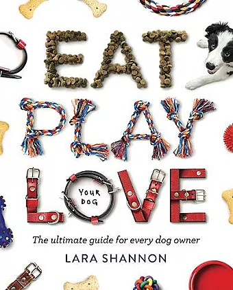 Eat, Play, Love (Your Dog) cover