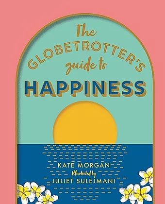 The Globetrotter's Guide to Happiness cover
