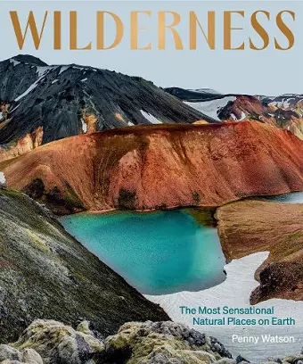 Wilderness: The Most Sensational Natural Places on Earth cover