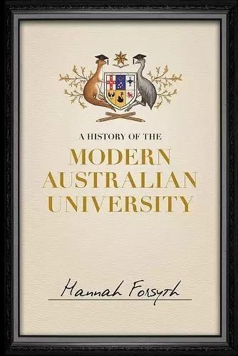 A History of the Modern Australian University cover