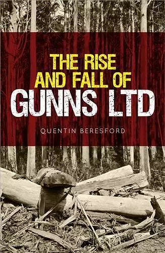 The Rise and Fall of Gunns Ltd cover