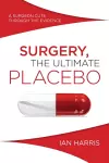 Surgery, The Ultimate Placebo cover